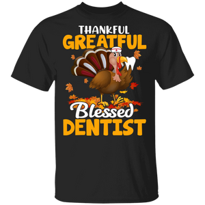 Thanksgiving Turkey Shirt Thankful Grateful Blessed Dentist Cute Thanksgiving Turkey Dentist Lover Gifts Thanksgiving T-Shirt - Macnystore