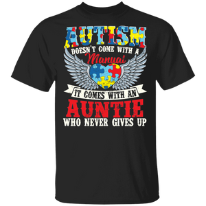 Autism Awareness Shirt Vintage Autism Doesn't Come Manual It An Auntie Who Never Gives Up Cool Autism Awareness Heart Wings Gifts T-Shirt - Macnystore