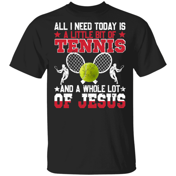 Tennis Shirt Vintage All I Need Today Is A Little Bit Of Tennis A Whole Lot Of Jesus Cool Christian Tennis Player Gifts T-Shirt - Macnystore