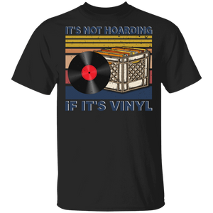 Vintage Retro It's Not Hoarding If It's Vinyl Cool DJ Record Collector Music Lover Gifts T-Shirt - Macnystore