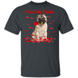 I Found My Valentine Pug Dog Pet Lover Fans Matching Shirts For Couples Boys Girls Women Personalized Valentine Gifts T-Shirt - Macnystore