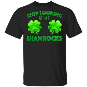 Stop Looking At My Shamrocks Funny St Patrick's Day Gifts T-Shirt - Macnystore