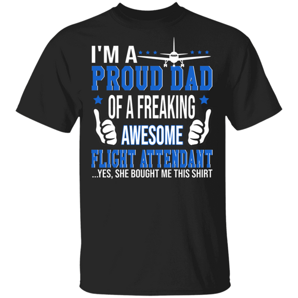 I'm A Proud Dad Of Freaking Awesome Flight Attendant Shirt Matching Dad Of Flight Attendant Father's Day Gifts T-Shirt - Macnystore