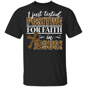 I Just Tested Positive For Faith In Jesus  Funny Christian Leopard Gifts T-Shirt - Macnystore