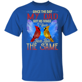 Since The Day My Dad Got His Wings I Have Never Been The Same Cute Cardinal Shirt Matching Son Daughter Gifts T-Shirt - Macnystore