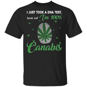 I Just Took A DNA Test Turns Out I'm 100 % Canabis Fingerprints Weed Marijuana Smoker Gifts T-Shirt - Macnystore