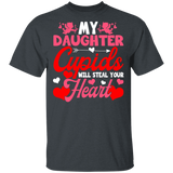 My Daughter Cupids Will Steal Your Hearts Family Husband Wife Fiance Fiancee Boyfriend Girlfriend Mom Dad Valentine T-Shirt - Macnystore