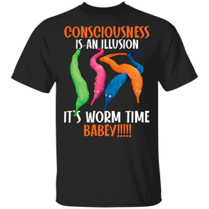 Worm Lover Shirt Consciousness Is An Illusion It's Worm Time Babey Colorful Worms Lover Gifts T-Shirt - Macnystore