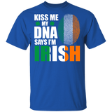 Kiss Me My DNA Says I'm Irish Funny St Patrick's Day Gifts T-Shirt - Macnystore