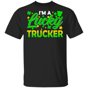 I'm Lucky Trucker Leprechaun Shamrock Funny St Patrick's Day Mens Womens St Patrick's Day Gifts T-Shirt - Macnystore