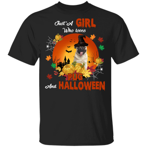 Cute Just A Girl Who Loves Pug Dog And Halloween Witch T-Shirt - Macnystore