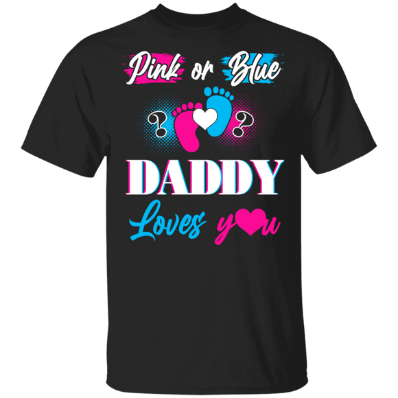 Gender Reveal Shirt Pink or Blue Daddy Love You Gender Reveal Announcement Gifts T-Shirt - Macnystore