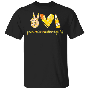 Peace Love Miller High Life Beer Lover Drinker Gifts T-Shirt - Macnystore