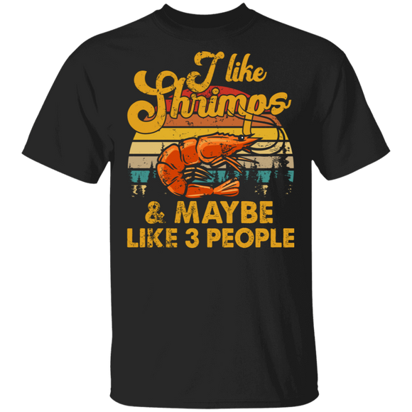Vintage Retro I Like Shrimp And Maybe Like 3 People Funny Shrimp Lover Gifts T-Shirt - Macnystore