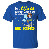 In A World Where You Can Be Anything Be Funny Bee Beagle Shirt Matching Beagle Dog Lover Owner Gifts T-Shirt - Macnystore
