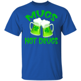 Mugs Not Drugs Green Beer St Patrick's Day Irish Gifts Shirt - Macnystore