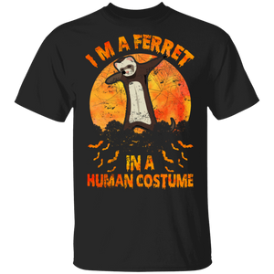 I'm A Ferret In A Human Costume Funny Ferret Lover Halloween Gifts T-Shirt - Macnystore