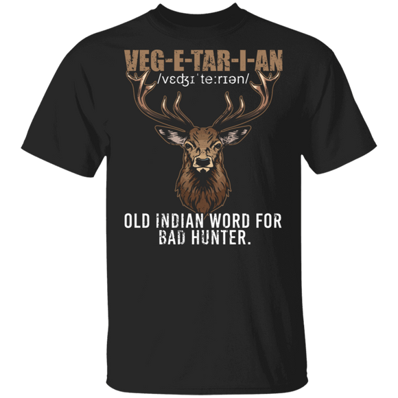Vegetarian Deer Shirt Vegetarian Definition Old Indian Word For Bad Hunter Cool Deer Hunter Anti Veganism Non-Vegan Gifts T-Shirt - Macnystore