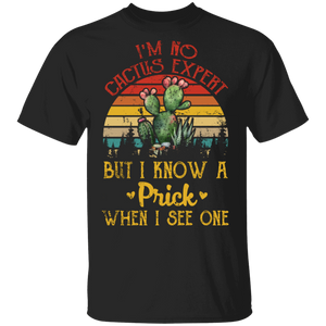 Vintage Retro I'm No Cactus Expert But I Know A Prick When I See One Cool Cactus Lover Gifts T-Shirt - Macnystore