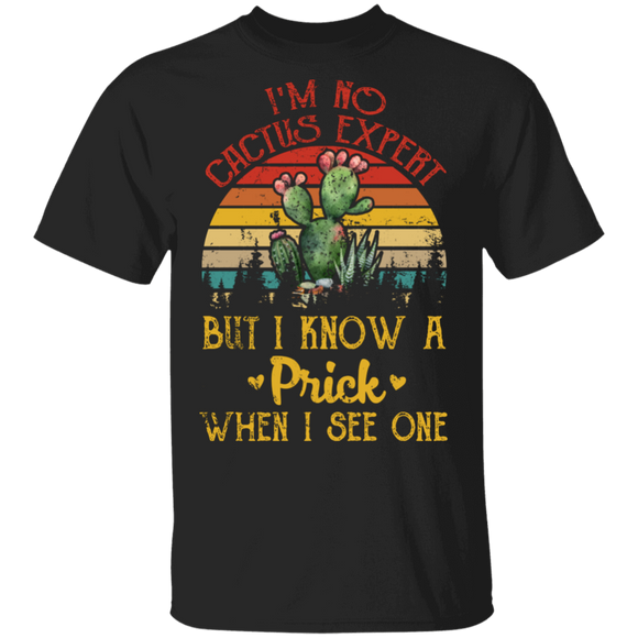 Vintage Retro I'm No Cactus Expert But I Know A Prick When I See One Cool Cactus Lover Gifts T-Shirt - Macnystore