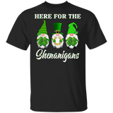 Here For The Shenanigans Funny Gnomes St Patrick's Day Gifts T-Shirt - Macnystore