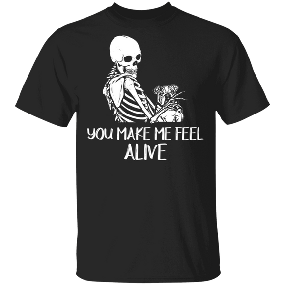 Skeleton Dog Shirt You Make Me Feel Alive Funny Skeleton Hug Bulldog Dog Lover Gifts T-Shirt - Macnystore