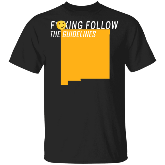 Fucking Follow The Guidelines Sarcastic Fcking New Mexico Gifts T-Shirt - Macnystore