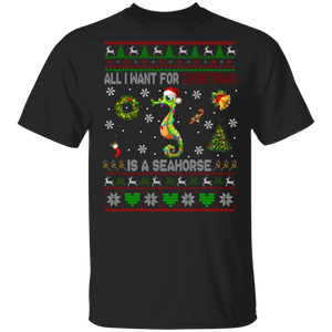 Christmas Seahorse Shirt All I Want Is A Seahorse For Christmas Ugly Funny Christmas Sweater Santa Seahorse Lover Gifts T-Shirt - Macnystore
