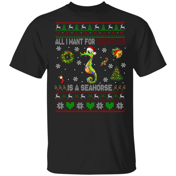 Christmas Seahorse Shirt All I Want Is A Seahorse For Christmas Ugly Funny Christmas Sweater Santa Seahorse Lover Gifts T-Shirt - Macnystore