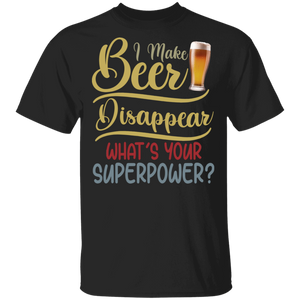 Beer Lover Shirt I Make Beer Disappear Funny Superpower Beer Drinking Lover Gifts T-Shirt - Macnystore