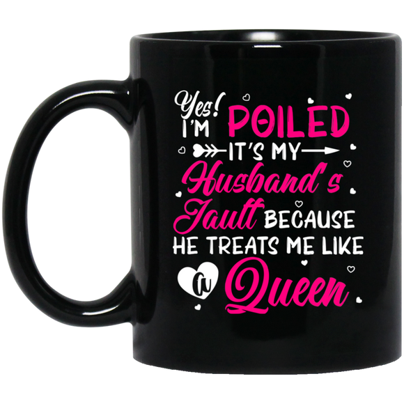 Yes I'm Spoiled It's My Husband's Fault Matching Shirt For Women Funny Girl Ladies Personalized Valentine Gifts Mug - Macnystore