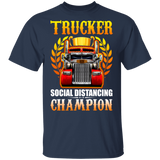 Trucker Social Distancing Champion Truck Driver Lover Gifts T-Shirt - Macnystore