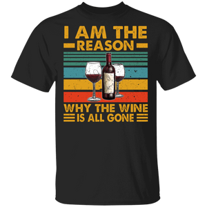 Vintage Retro I Am The Reason Why The Wine Is All Gone Cool Glasses Of Wine Shirt Matching Wine Lover Drinker Gifts T-Shirt - Macnystore