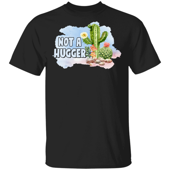 Not A Hugger Cute Cactus Shirt Matching Cactus Dragon Tree Succulent Plant Lover Fans Gardener Gifts T-Shirt - Macnystore