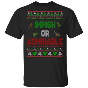 Christmas Sweater Shirt Impish Or Admirable Funny Ugly Christmas Sweater Funny Quotes Movies Lover Gifts Christmas T-Shirt - Macnystore