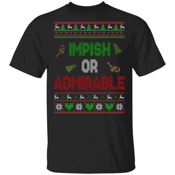 Christmas Sweater Shirt Impish Or Admirable Funny Ugly Christmas Sweater Funny Quotes Movies Lover Gifts Christmas T-Shirt - Macnystore