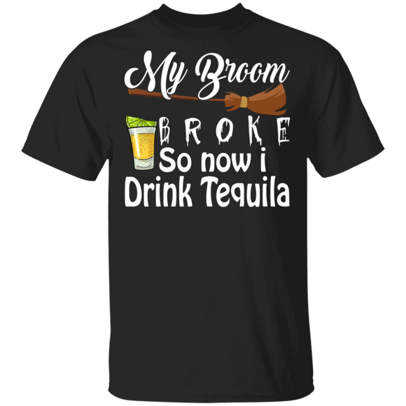 Halloween Shirt My Broom Broke So Now I Drink Tequila Funny Tequila Witch Lover Gifts Halloween T-Shirt - Macnystore