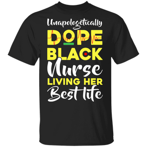 Unapologetically Dope Black Nurse Living Her Best Life Pride Black Gifts T-Shirt - Macnystore