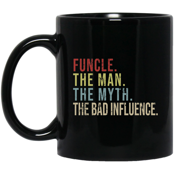 Vintage Funcle The Man The Myth The Bad Influence Funny Uncle Mug - Macnystore