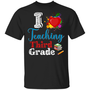 I Love Teaching Third Grade Funny 3rd Grade Student Back To School Gift T-Shirt - Macnystore