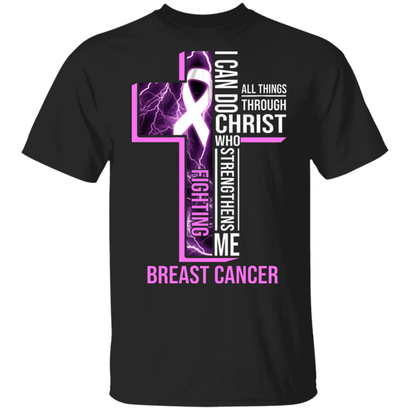 I Can Do All Things Through Christ Who Strengthens Me Fighting Breast Cancer Awareness Gifts T-Shirt - Macnystore