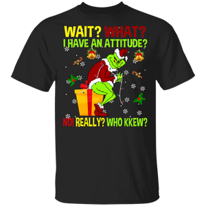 Christmas Movie Lover Shirt Wait What I Have An Attitude Funny Christmas Santa Grinches Movie Lover Gifts Christmas T-Shirt - Macnystore