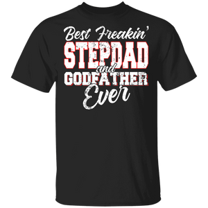 Best Freakin' Stepdad And Godfather Ever Shirt Matching Men Stepdad Father's Day  T-Shirt - Macnystore