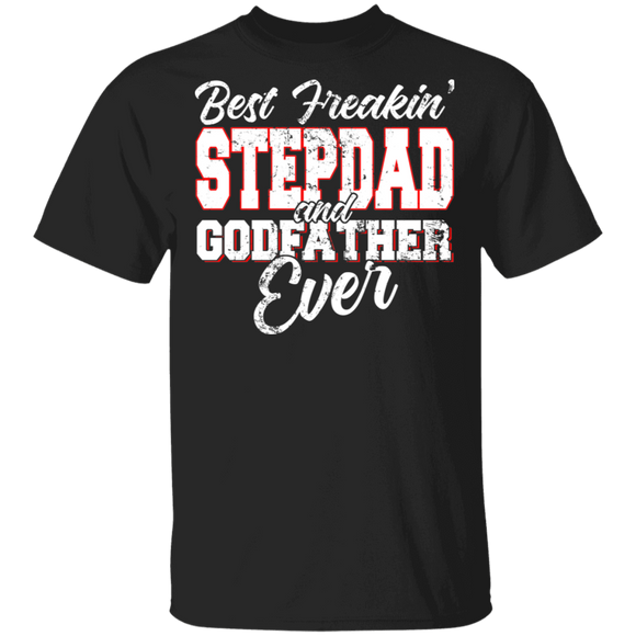 Best Freakin' Stepdad And Godfather Ever Shirt Matching Men Stepdad Father's Day  T-Shirt - Macnystore