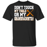 Don't Touch My Tools Or My Granddaughter Shirt Matching Father's Day Mechanic Men Grandpa Gifts T-Shirt - Macnystore