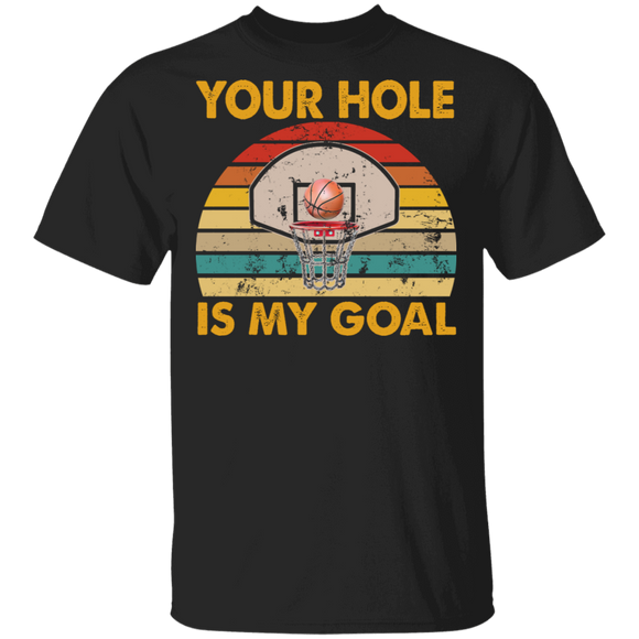 Vintage Retro Your Hole Is My Goal Cute Basketball Hoop Shirt Matching Basketball Player Lover Fans Gifts T-Shirt - Macnystore