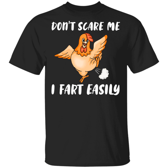 Don't Scare Me I Fart Easily Funny Chicken Lover Fans Hilarious Humor Quotes Gifts T-Shirt - Macnystore