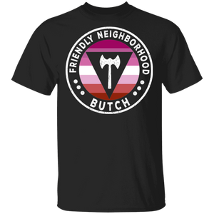 Friendly Neighbourhood Butch Funny LGBT Butch Pride LGBT Gay Lesbian Gifts T-Shirt - Macnystore