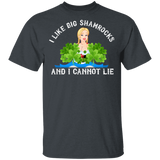 I Like Big Shamrock And I Cannot Lie St Patrick's Day Gifts T-Shirt - Macnystore