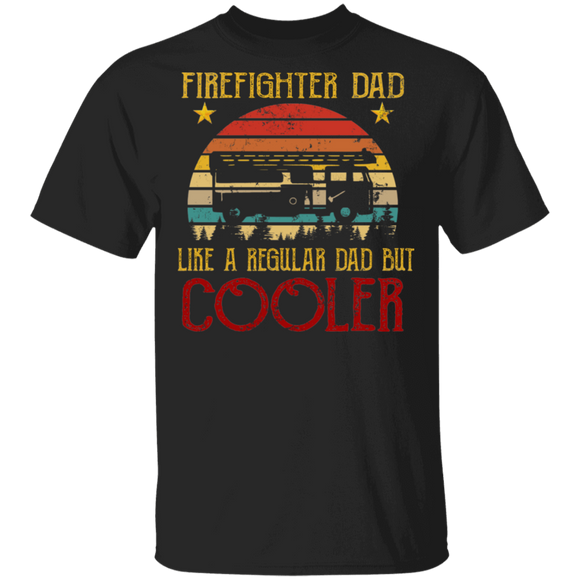 Vintage Retro Firefighter Dad Like A Regular Dad But Cooler Cool Firefighter Shirt Matching Firefighter Fireman Father's Day Gifts T-Shirt - Macnystore